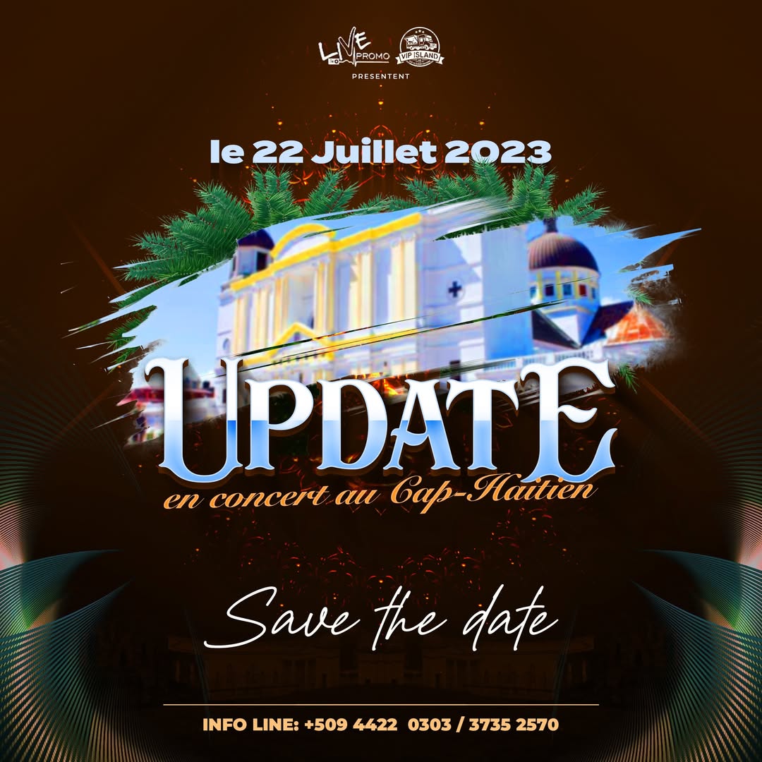 LIVE PROMO € VIP ISLAND presentent UPDATE en concert au CAP HAÏTIEN le 22 Juillet 2023 Save t